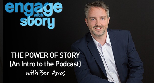 The Power of Story (An Intro to the Engage With Story Podcast)