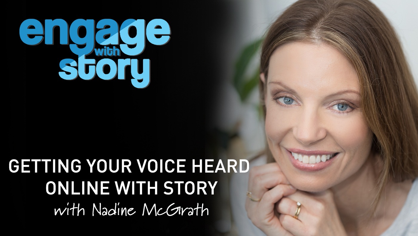 Getting Your Voice Heard Online with Story