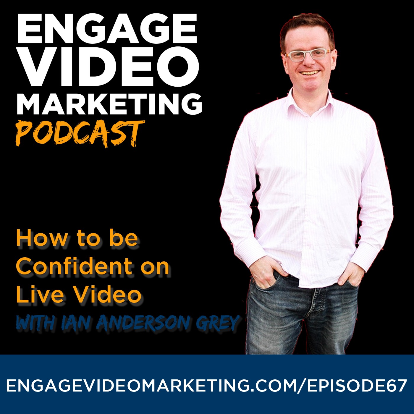 How to be Confident on Live Video with Ian Anderson Grey