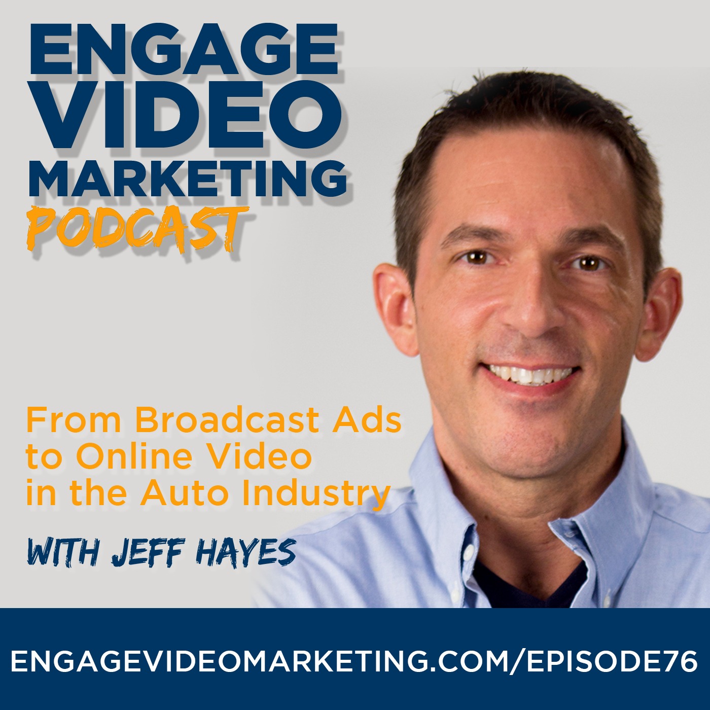 From Broadcast Ads to Online Video in the Auto Industry with Jeff Hayes