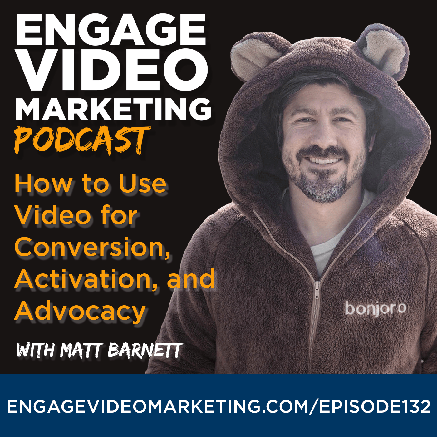How to Use Video for Conversion, Activation and Advocacy with Matt Barnett