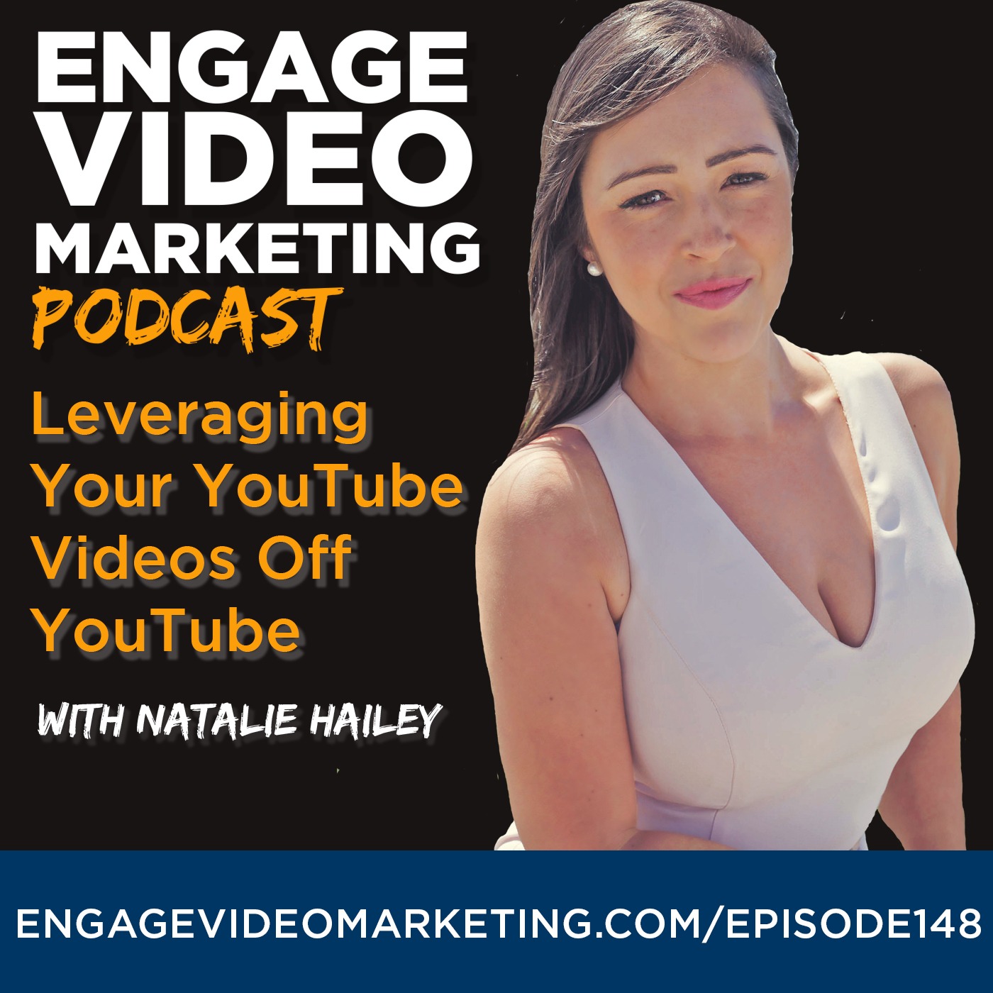 Leveraging Your YouTube Videos Off YouTube with Natalie Hailey