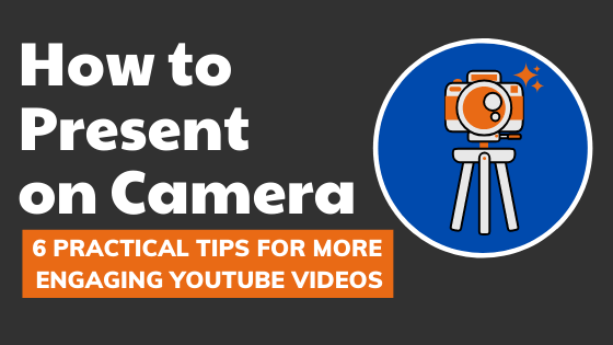 How to Present on Camera – 6 Practical Tips!