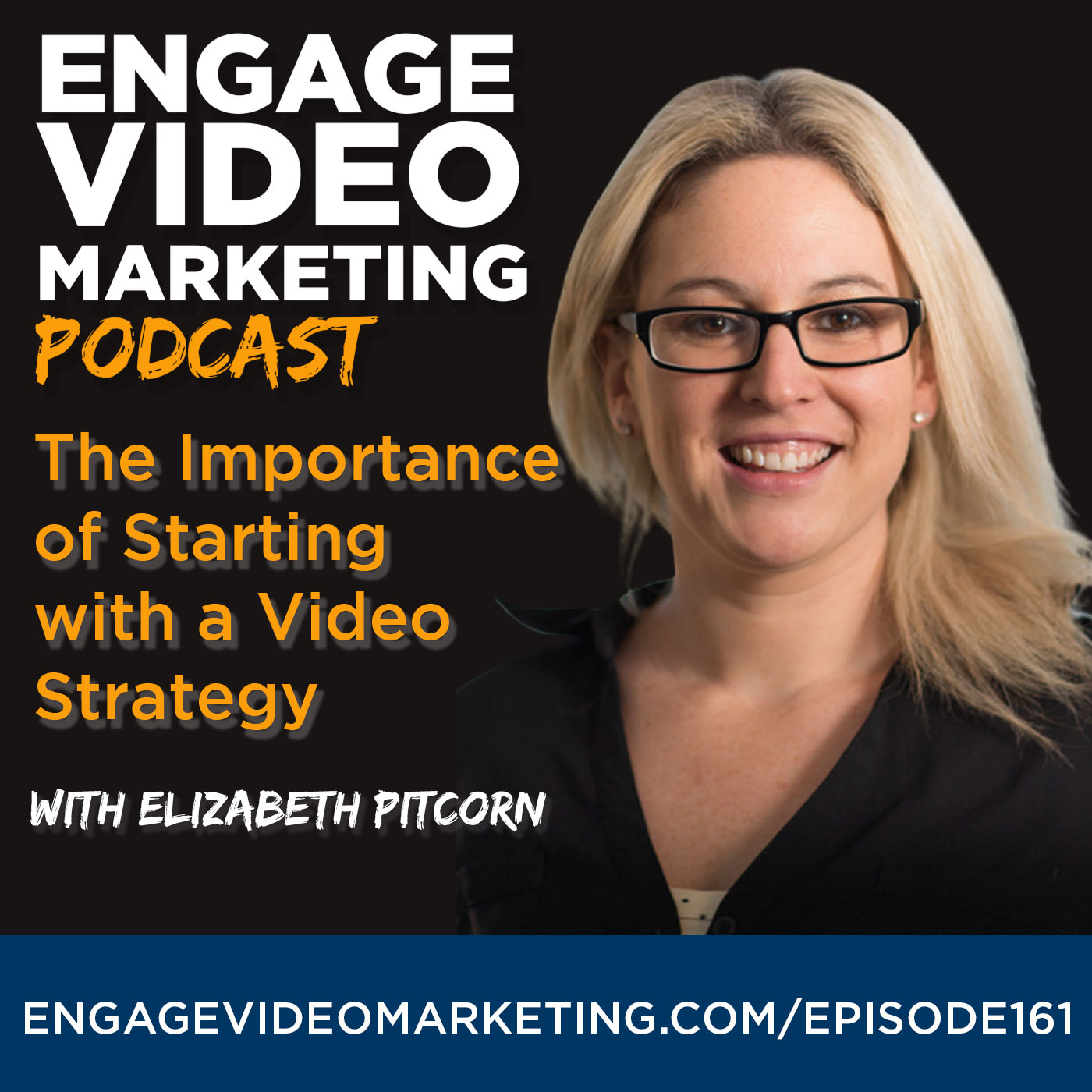 The Importance of Starting with a Video Strategy with Elizabeth Pitcorn