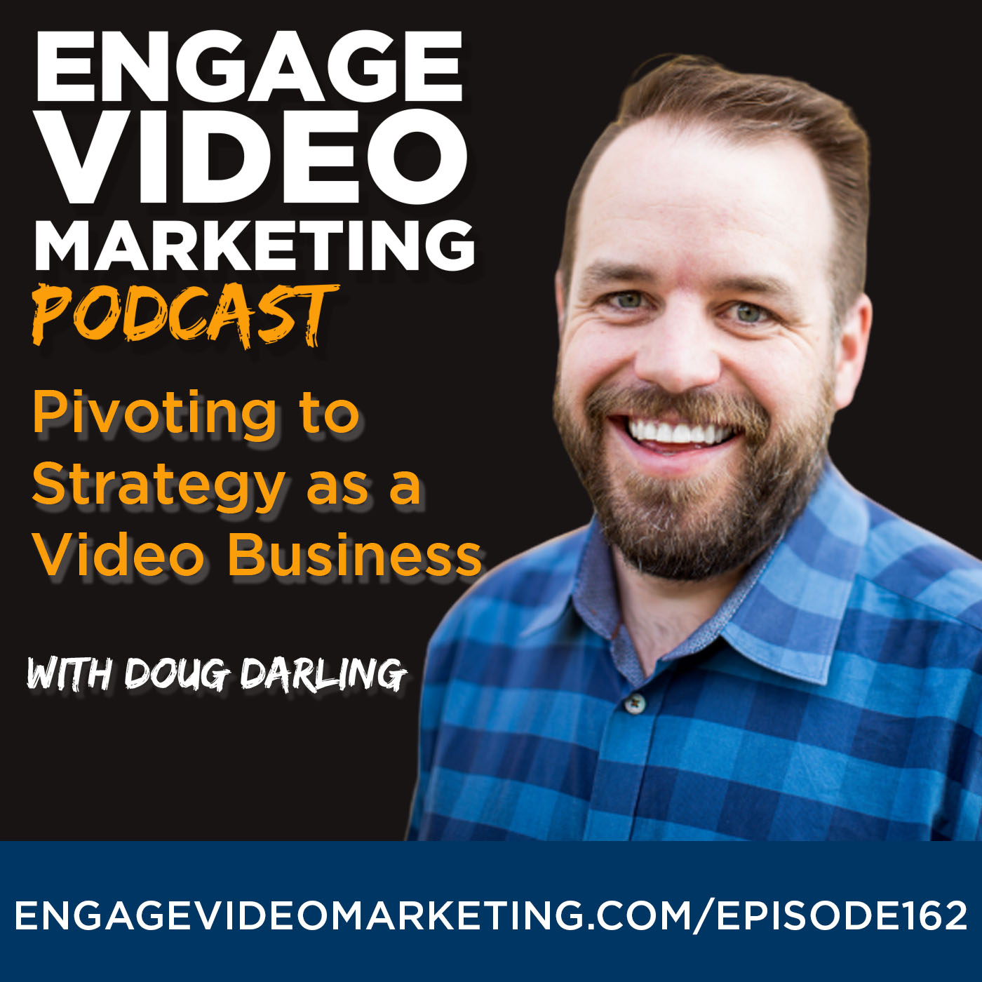 Pivoting to Strategy as a Video Business with Doug Darling