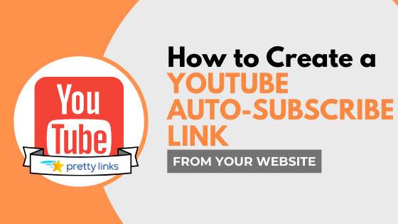 How to Create a YouTube Auto-Subscribe Link (from your website)