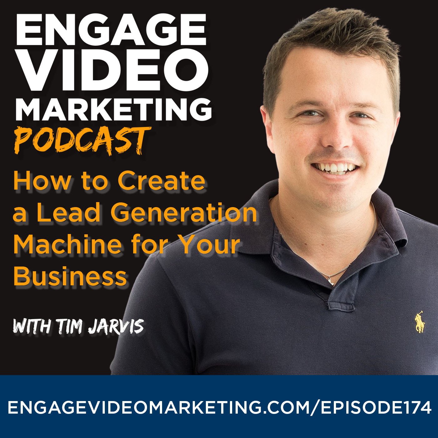 How to Create a Lead Generation Machine for Your Business with Tim Jarvis