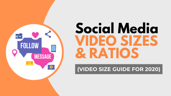 Social Media Video Sizes and Ratios
