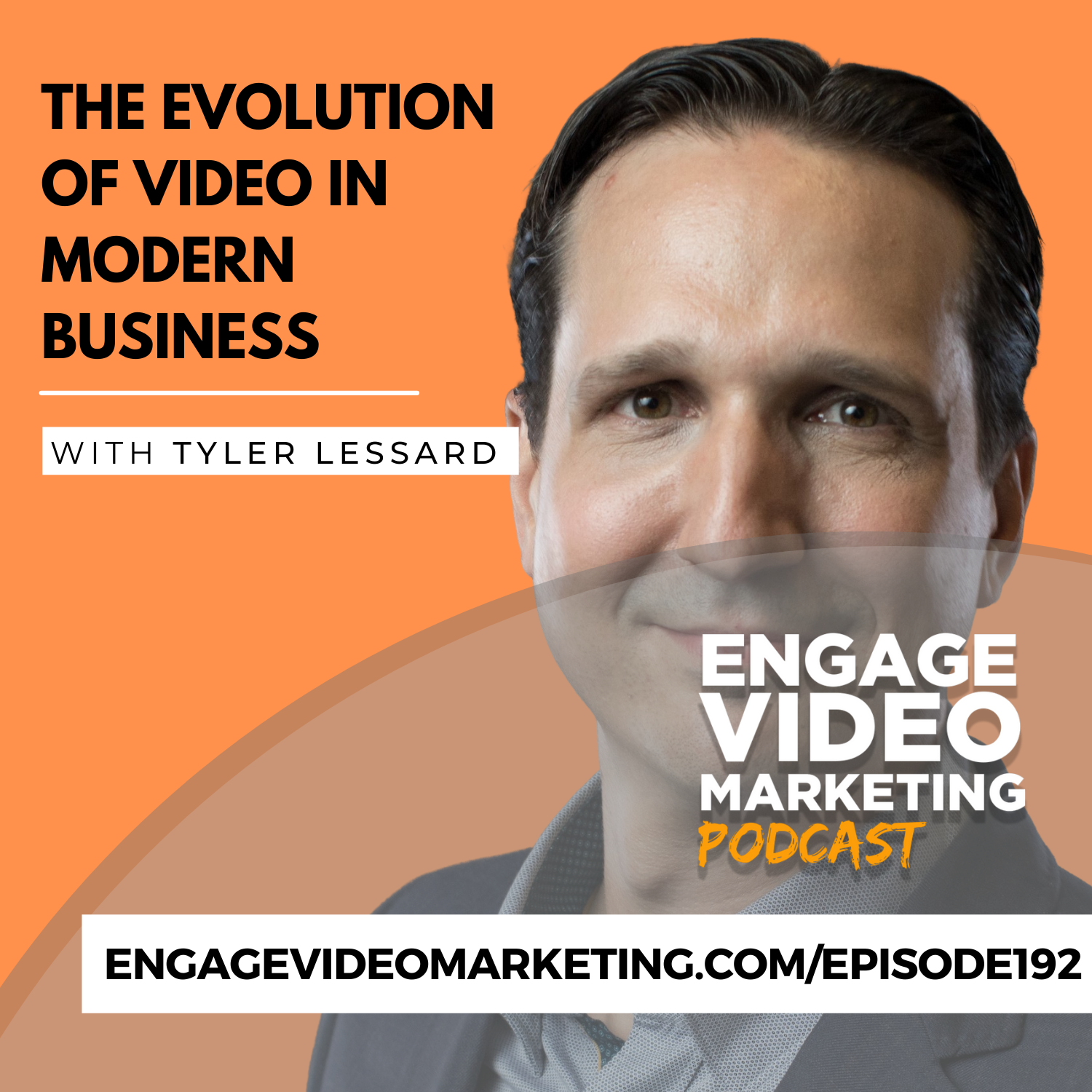 The Evolution of Video in Modern Business with Tyler Lessard