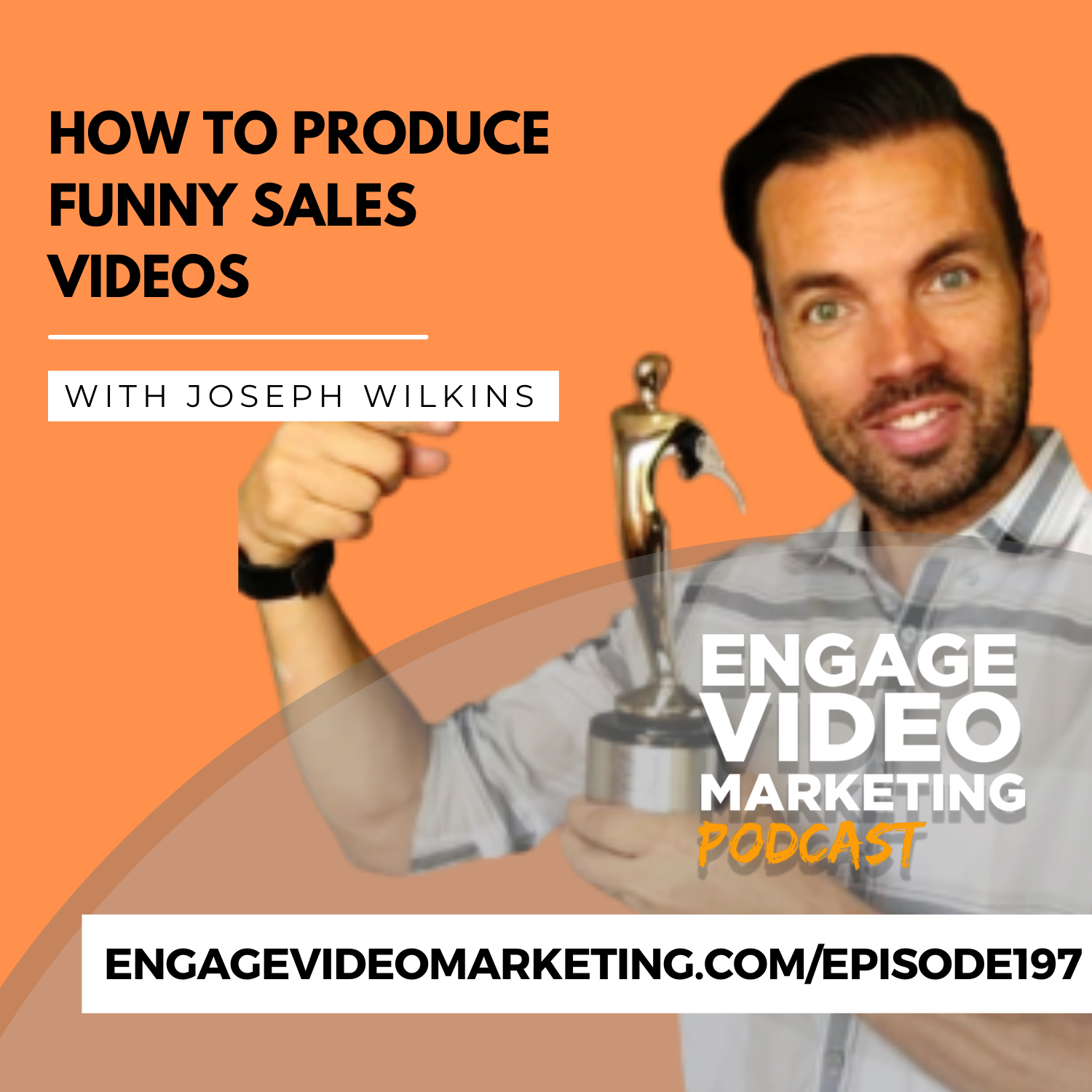 How to Produce Funny Sales Videos with Joseph Wilkins