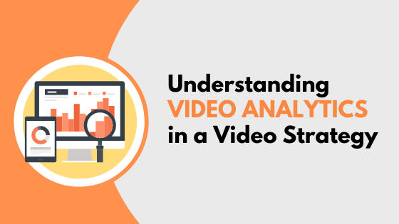 Understanding Video Analytics in a Video Strategy