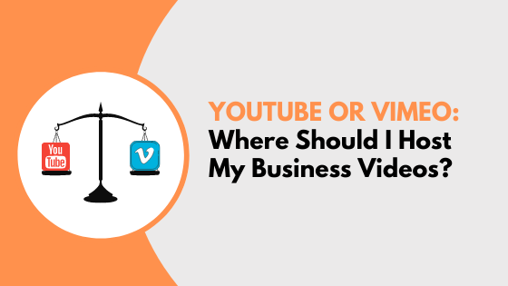 YouTube or Vimeo: Where Should I Host My Business Videos?