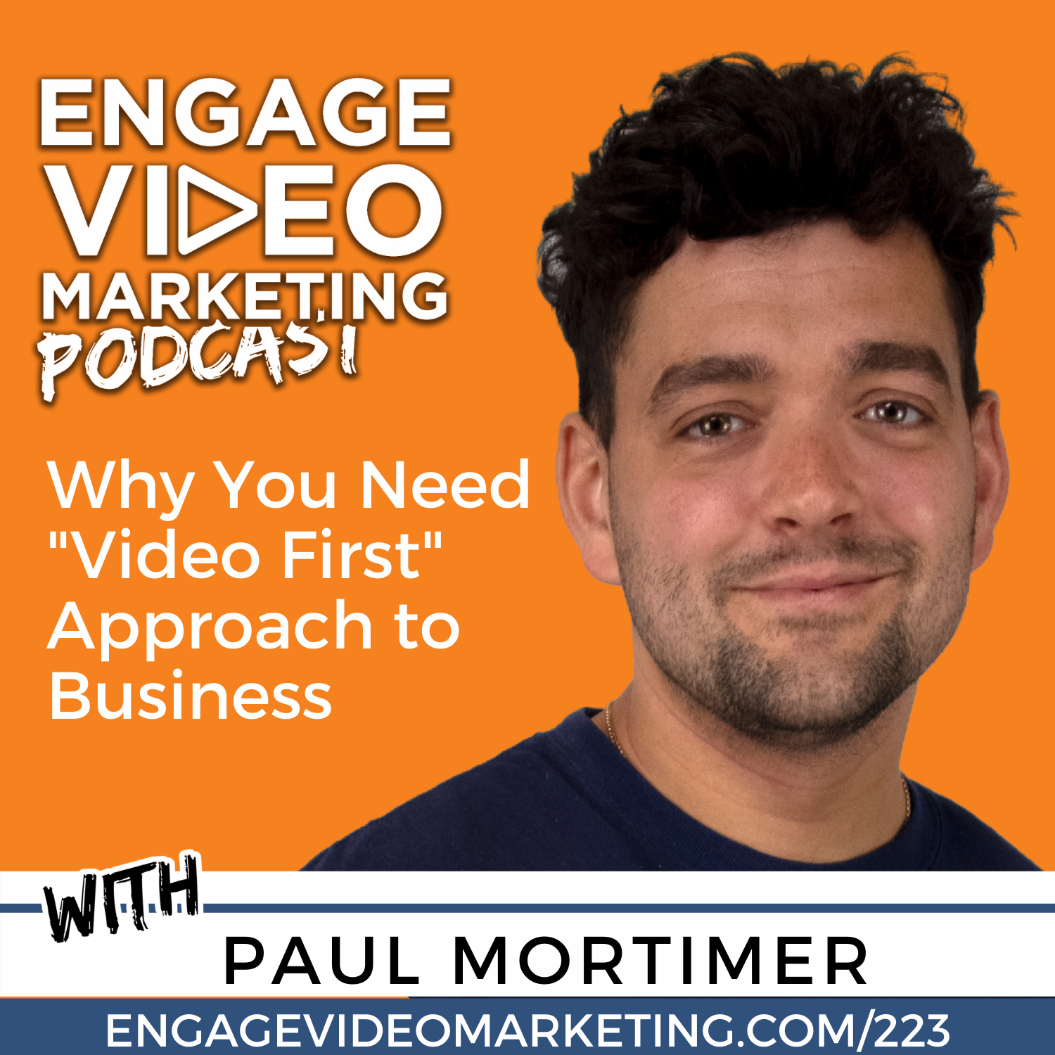 Why You Need ‘Video First’ Approach to Business with Paul Mortimer