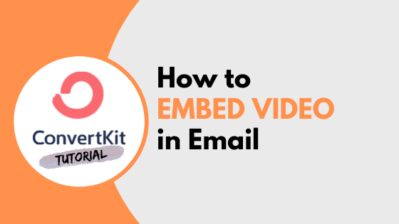 How to Embed Video in Email (ConvertKit Tutorial)