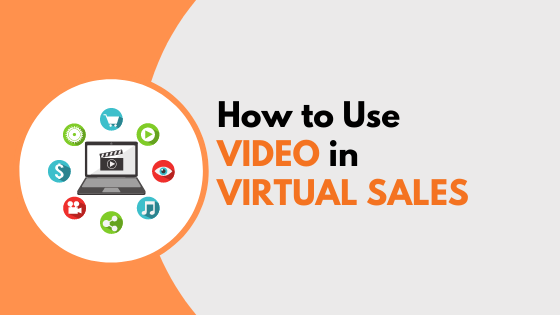 How to Use Video in Virtual Sales