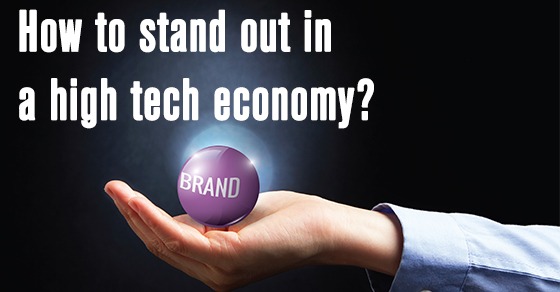 How to Stand out in a Low Touch / High Tech Economy