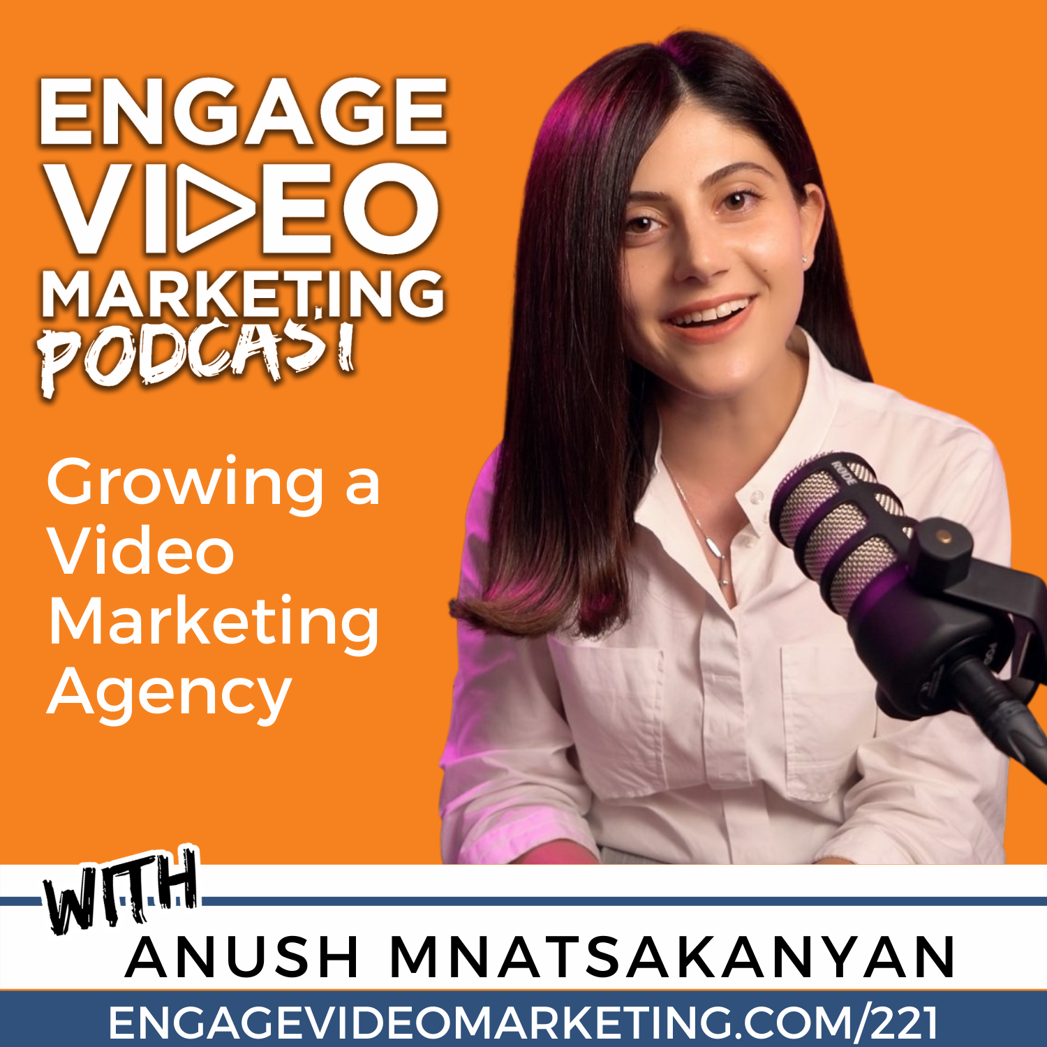 Growing a Video Marketing Agency with Anush Mnatsakanyan