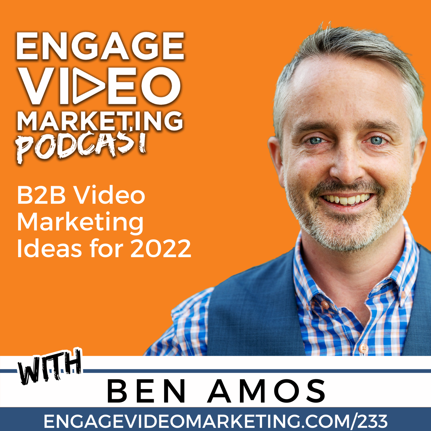 B2B Video Marketing Ideas for 2022 with Ben Amos