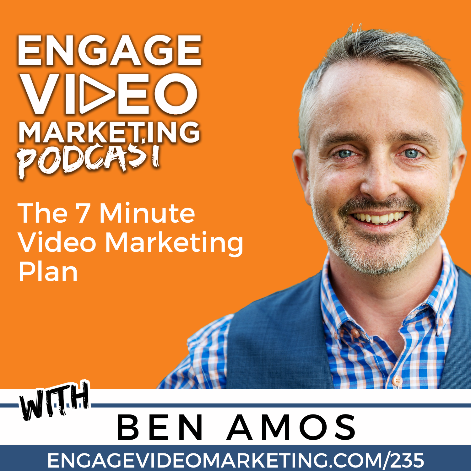 The 7 Minute Video Marketing Plan with Ben Amos